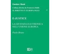 E-Justice. La Giustizia Elettronica Nell'unione Europea