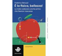 È la fisica, bellezza! Le mele cadevano anche prima che Newton nascesse