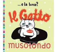 ... e la luna? Eva Spagna, Holger Schliestedt, Martin Klenk - Il Gatto Musotondo (CD avec chants italiens pour les enfants, livre en italien, allemand)