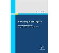 E-Learning In Der Logistik: Analyse Und Bewertung Ausgewählter E-Learning-Produkte
