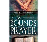 E.M. Bounds on Prayer by Edward M Bounds E. M. Bounds (Auteur)
