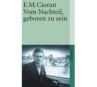 E. M. Cioran François Bondy Vom Nachteil, geboren zu sein (Poche)