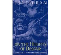 E. M. Cioran Ilinca Zarifopol-johns On the Heights of Despair (Poche)