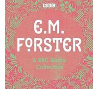 E. M. Forster A BBC Radio Collection by E.M. Forster Unknown (Auteur)