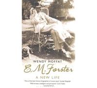 [(E. M. Forster: A New Life)] [Author: Wendy Moffat] published on (April, 2011)