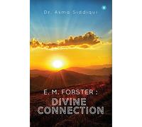 E.M. Forster: Divine Connection