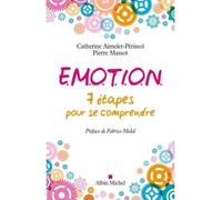 E.m.o.t.i.o.n. 7 étapes pour se comprendre - Catherine Aimelet-Périssol - Albin Michel - broché - Essai