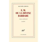 E.M. Ou La Divine Barbare - Roman Confidentiel Non Finito | Occasion