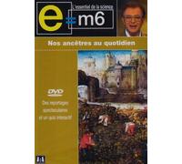 E=M6 : Nos ancêtres au quotidien