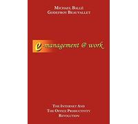 E-Management @ Work: The Internet and the Office Productivity Revolution