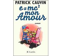 E=mc² mon amour - Patrick Cauvin - Lattes - broché - Roman
