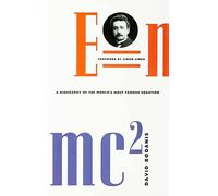 E=mc2 – A Biography of the World's Most Famous Equation