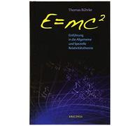 E=Mc2 - Einführung In Die Allgemeine Und Spezielle Relativitätstheorie