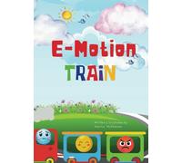E-Motion Train: A Beautiful Illustrated Book for Babies and Toddlers