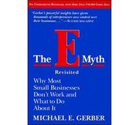 The E-Myth Revisited: Why Most Small Businesses Don't Work and What to Do About It