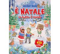 È Natale in tutto il mondo. Sticker book. Ediz. illustrata