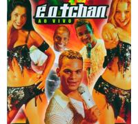 E O Tchan - Ao Vivo