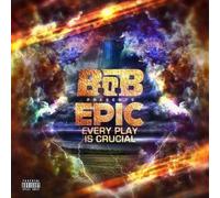 B.O.B. - E.P.I.C. Every Play is. [Import]