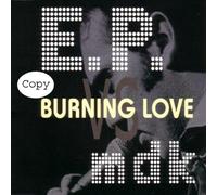 E.P.Vs Mdk - Burning Love [Import]