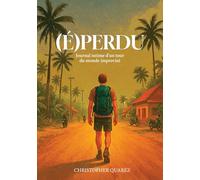 (E)perdu: Journal intime d'un tour du monde improvisé