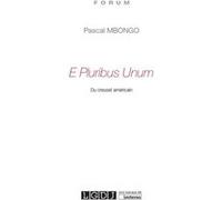 E pluribus unum Pascal Mbongo (Auteur)