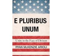 E Pluribus Unum: Unity in the Face of Division