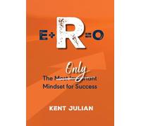 E+r=o: The Only Mindset for Success
