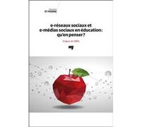 E-Réseaux Sociaux Et E-Médias Sociaux En Éducation : Qu'en Penser ? - Enjeux Et Défis