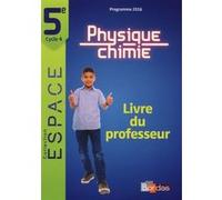 E.S.P.A.C.E. Collège Physique-Chimie 5e 2017 Livre du professeur