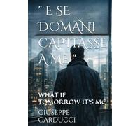 " E SE DOMANI CAPITASSE A ME ": WHAT IF TOMORROW IT'S ME
