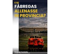 E se Fàbregas allenasse in provincia?: Allenare la costruzione del gioco dove conta solo il risultato.