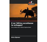 E se l'Africa accettasse lo sviluppo?