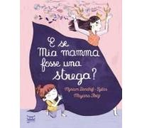 E Se Mia Mamma Fosse Una Strega?