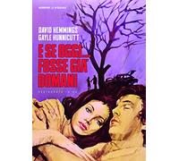 E Se Oggi Fosse Gia' Domani (Restaurato In Hd)