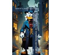 E SE PAPERON DE' PAPERONI ABITASSE A GOTHAM CITY?: WHAT IF? IL PAPERO DI GOTHAM
