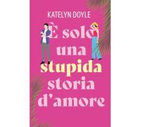 È solo una stupida storia d’amore