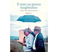 È stato un giorno lunghissimo. Poesie per Alberto Bertoni