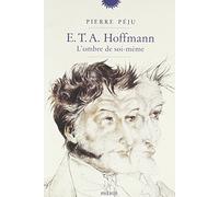 E. T. A. Hoffmann, l'ombre de soi meme