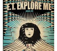 E.T. Explore Me - Drug Me