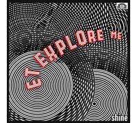 E.T. Explore Me - Shine