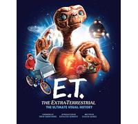 E.T. the Extra-Terrestrial – The Ultimate Visual History