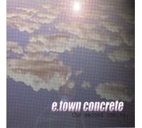 E-Town Concrete - Second Coming