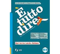 È tutto dire. Corso di grammatica. Con schemi di sintesi e ripasso, Dal testo alla grammatica. Per le Scuole superiori. Con e-book. Con espansione online. Con DVD-ROM