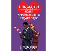 È un match. Il mio appuntamento è il mio capo: Romanzo Erótico Romantico con Spicy