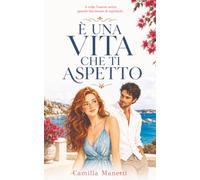 È UNA VITA CHE TI ASPETTO