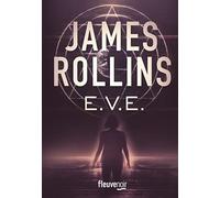 E.V.E. : Un Thriller par le maître du Roman d'aventures - Une Aventure de la Sigma Force