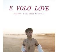 François & the Atlas Mountains – E Volo Love