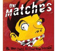 E Von Dahl Killed the Locals by Matches (2004-05-11)