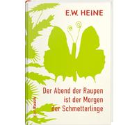 E.W. Heine Der Abend der Raupen ist der Morgen der Schmetterlinge: Philo (Relié)