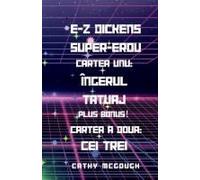 E-Z Dickens Super-Erou C¿R¿Ile 1 ¿I 2 Romanian Edition